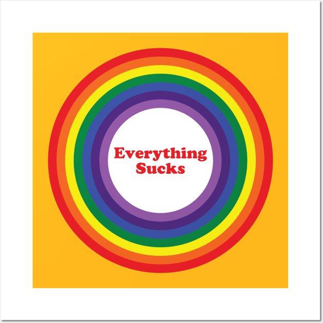 Everything sucks Wall Art by old_school_designs